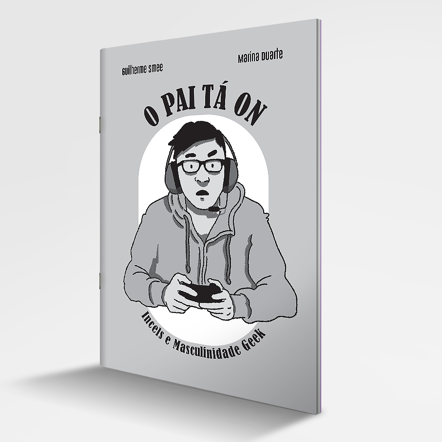 O PAI TÁ ON: INCELS E MASCULINIDADE GEEK